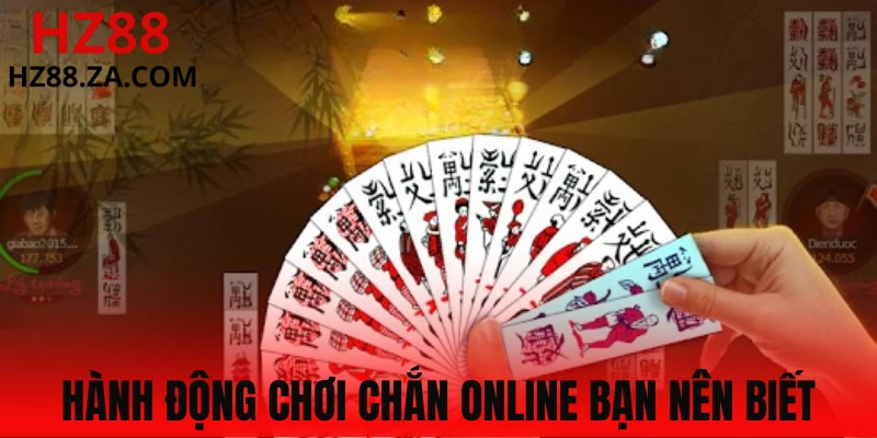 Hành động chơi Chắn online cơ bản