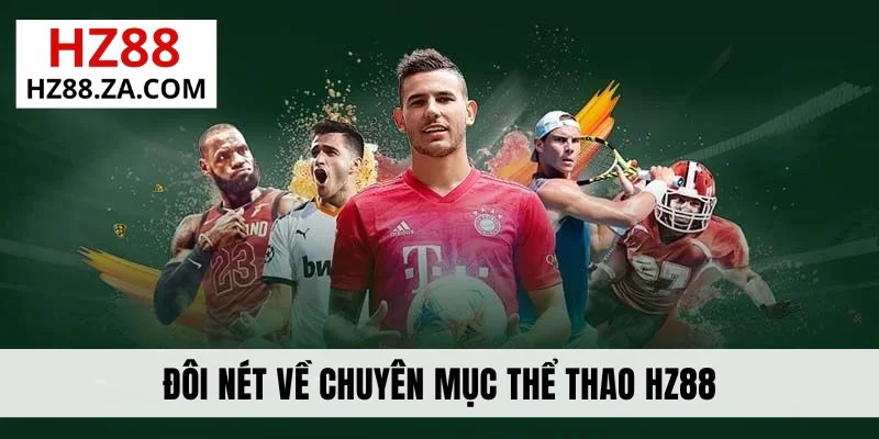 Đôi nét về chuyên mục thể thao HZ88