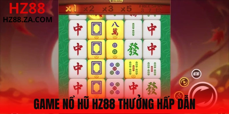 Game nổ hũ HZ88 mang đến Jackpot khủng