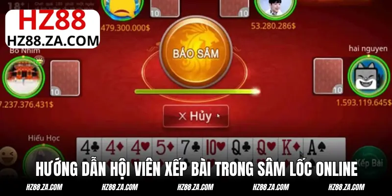 Hướng dẫn hội viên xếp bài trong Sâm Lốc online