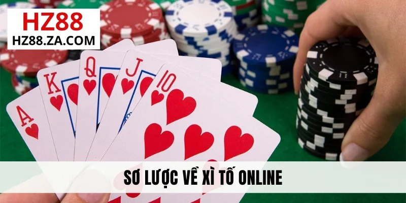 Sơ lược về Xì Tố online