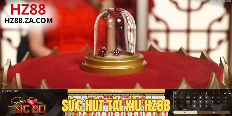 Sức hút Tài Xỉu HZ88