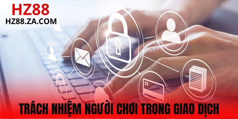 Trách nhiệm người tham gia chính sách giao dịch
